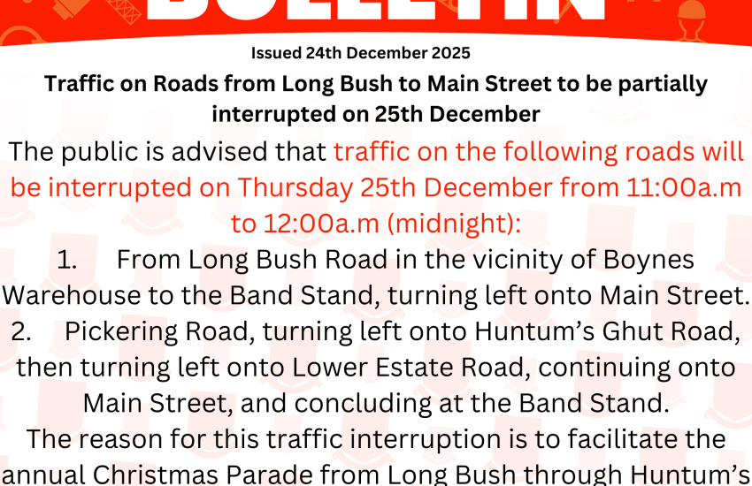 Traffic on Roads from Long Bush to Main Street to be Interrupted on 25th December.png