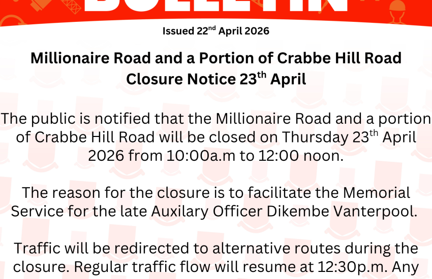 Millionaire Road and a Portion of Crabbe Hill Road Closure Notice 23rd April