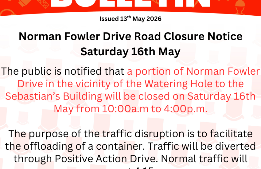 Norman Fowler Drive Road Closure Notice Saturday 16th May