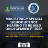 Magistracy Special Liquor Licence Hearing to be held on December 1st